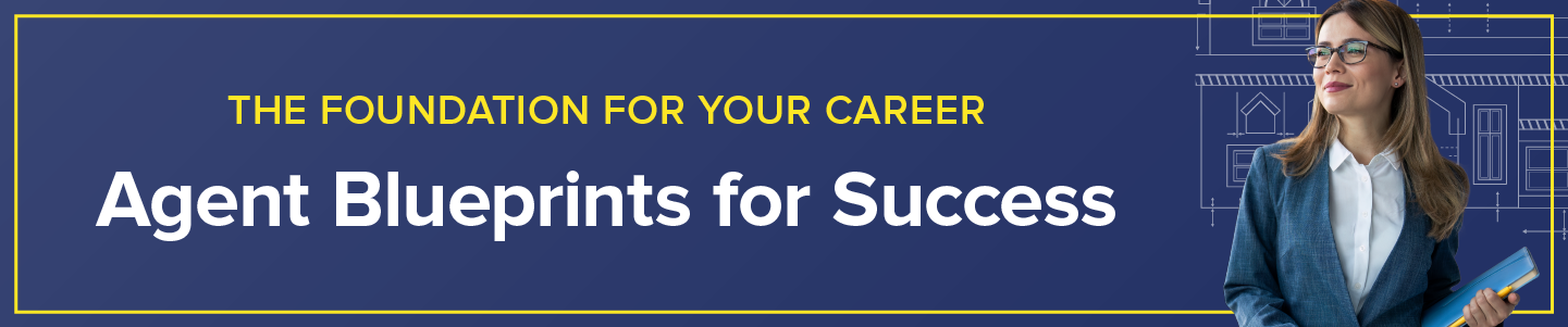 The foundation for your career. Agent blueprints for success.